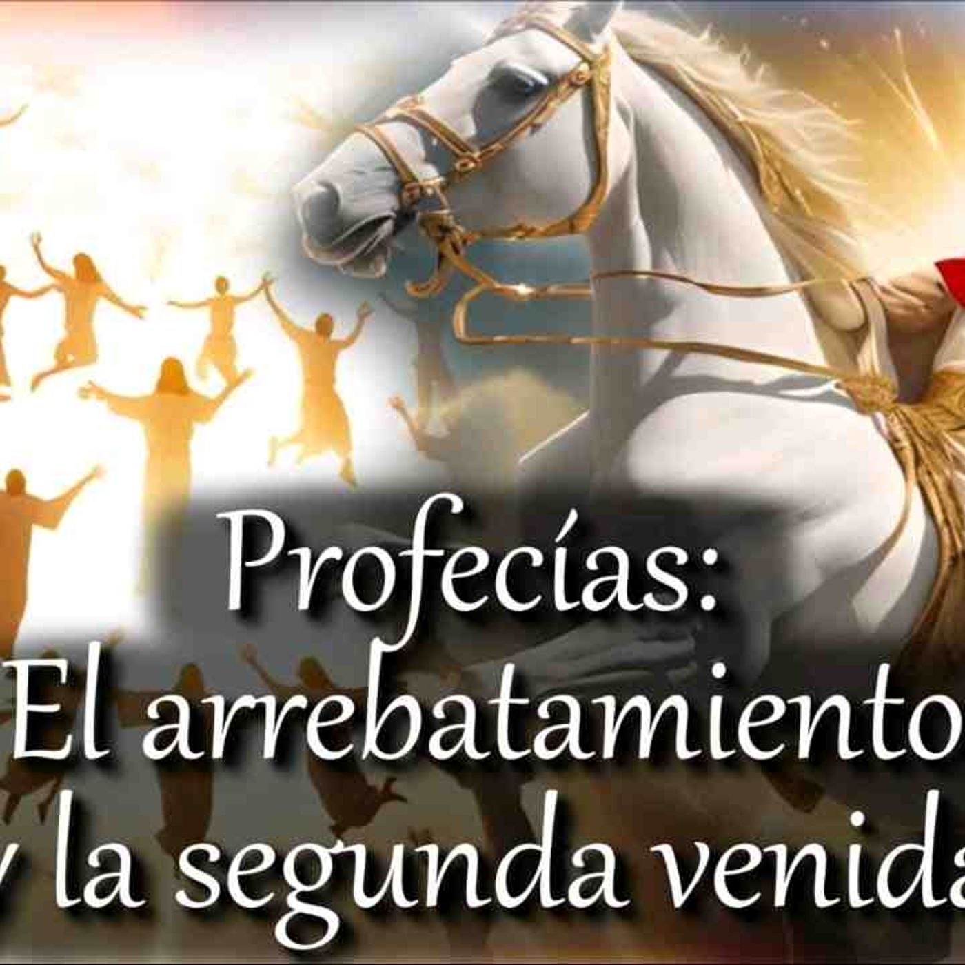 El arrebatamiento y la segunda venida _ Tiempos proféticos _ Devocional(MP3_160K) episode artwork