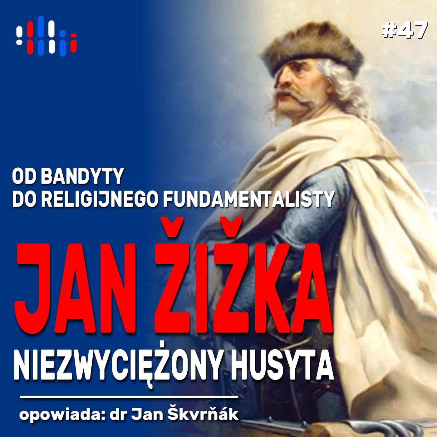 Jan Žižka. Bandyta, religijny fundamentalista, niepokonany wódz husytów | opowiada: dr Jan Škvrňák