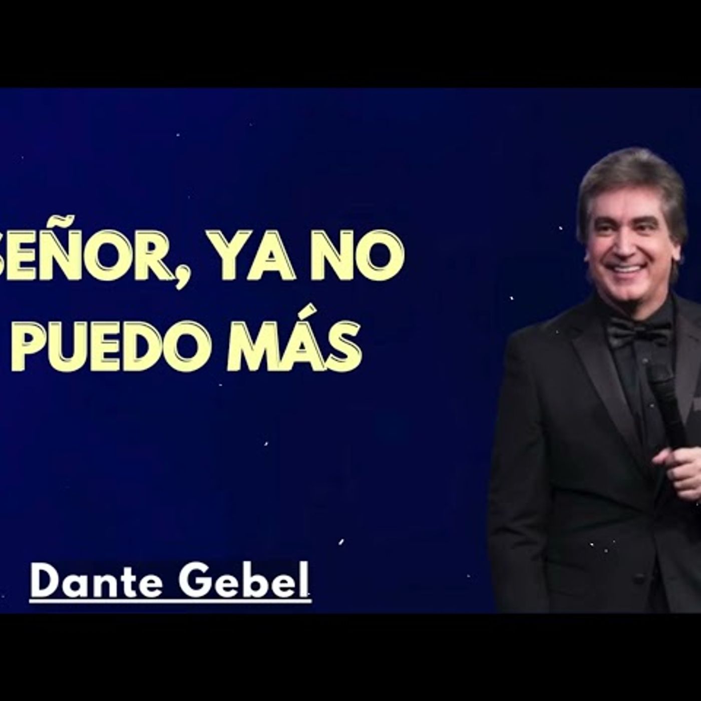 SEÑOR, YA NO PUEDO MÁS - Predicas de Dante Gebel