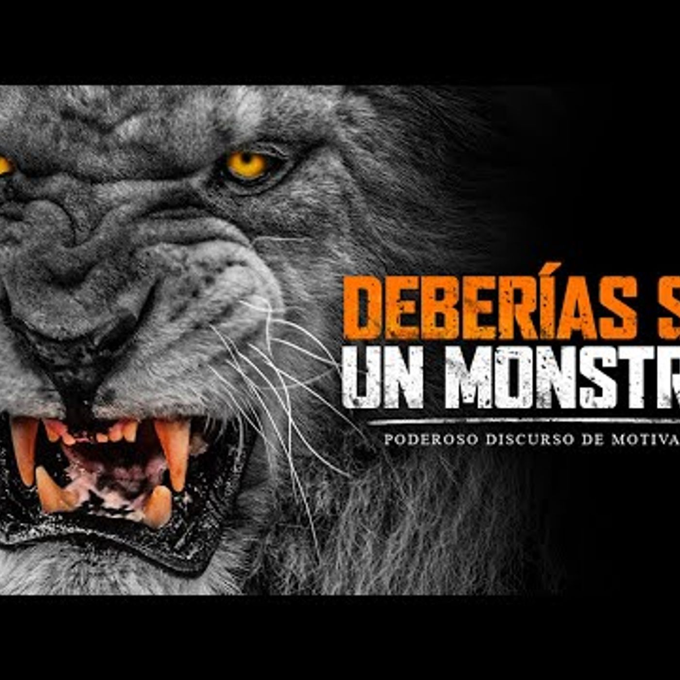 42. Deberías ser un monstruo -  Poderoso discurso de motivación