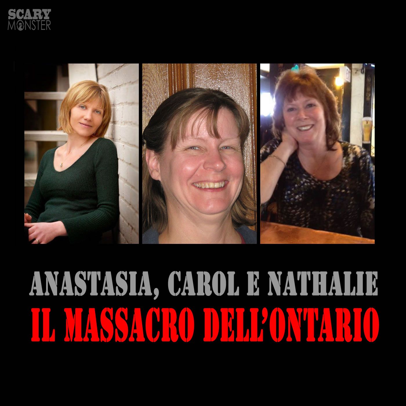 Anastasia, Nathalie e Carol - Il massacro dell'Ontario