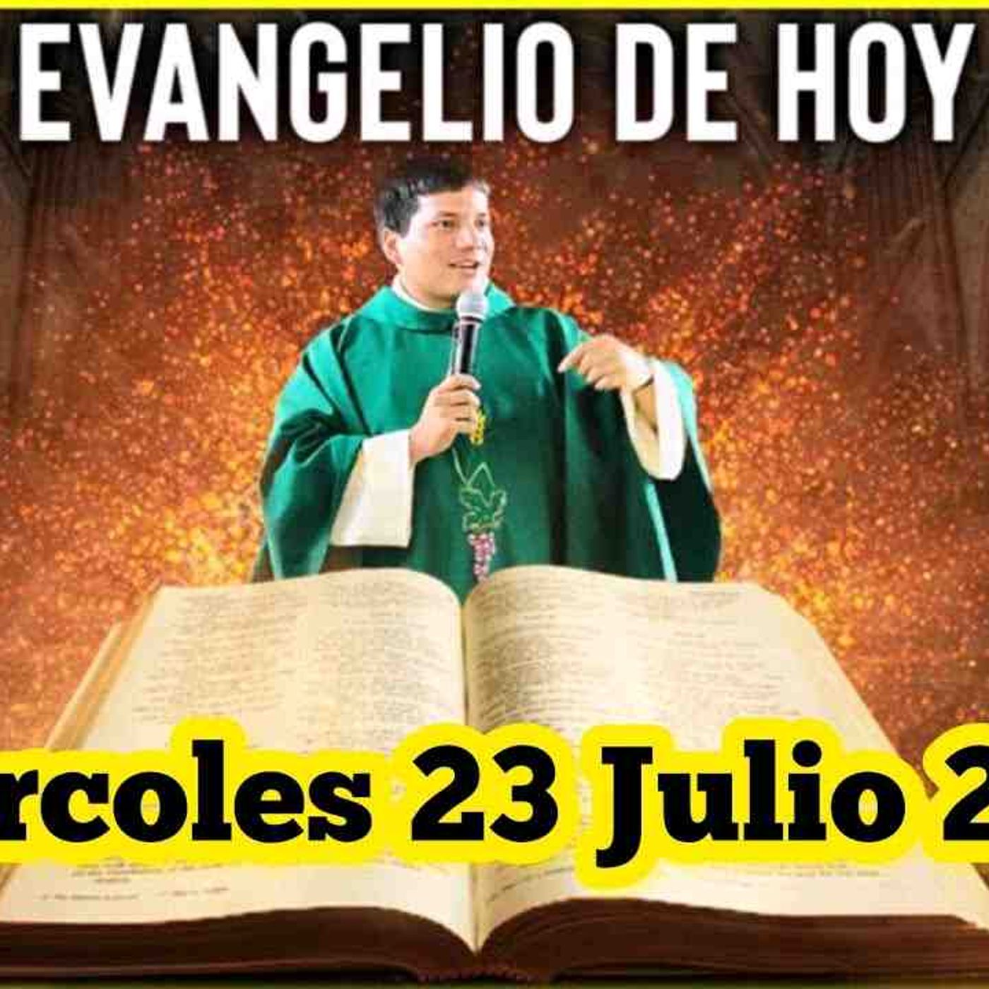 EVANGELIO DE HOY Miércoles 23 Julio 2025 con el Padre Marcos Galvis(MP3_160K) episode artwork