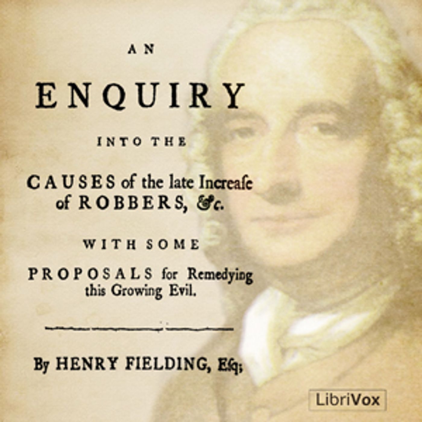Henry Fielding - An Enquiry Into The Causes Of The Late Increase Of Robbers