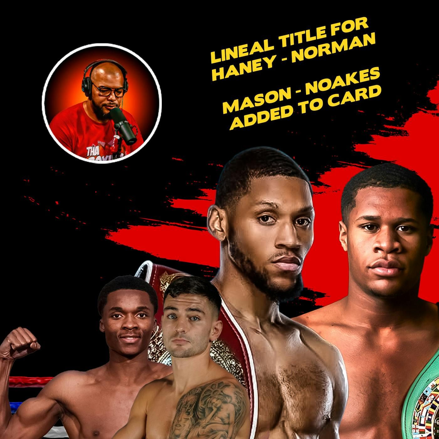 ☎️Devin Haney vs. Brian Norman Jr.: WBO, Ring, or Lineal Glory❓+ Mason vs Noakes🔥 episode artwork