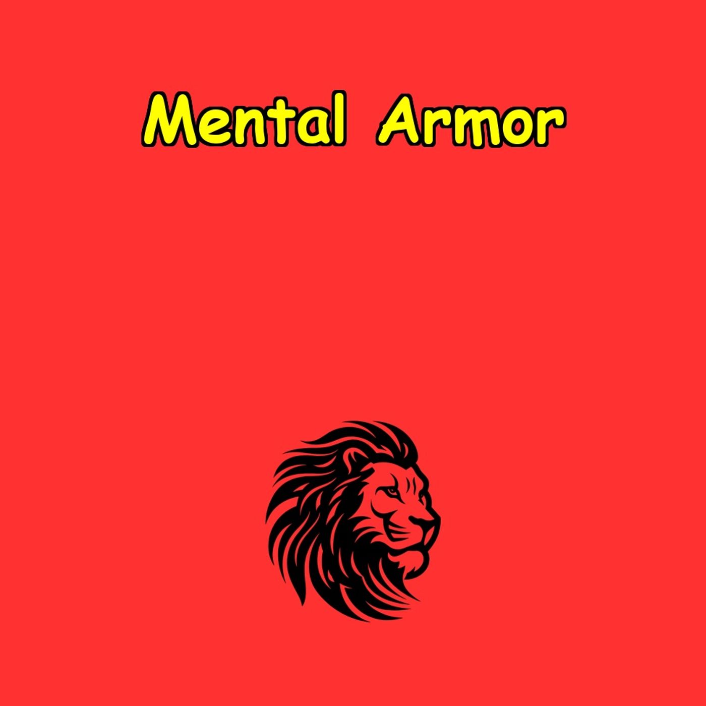 Mental Armor | Toughness & Resilience for Men