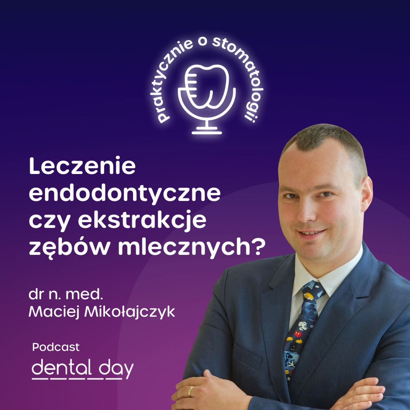 Leczenie endodontyczne czy ekstrakcje zębów mlecznych? Kiedy, dlaczego i co wybrać? dr n. med. Maciej Mikołajczyk