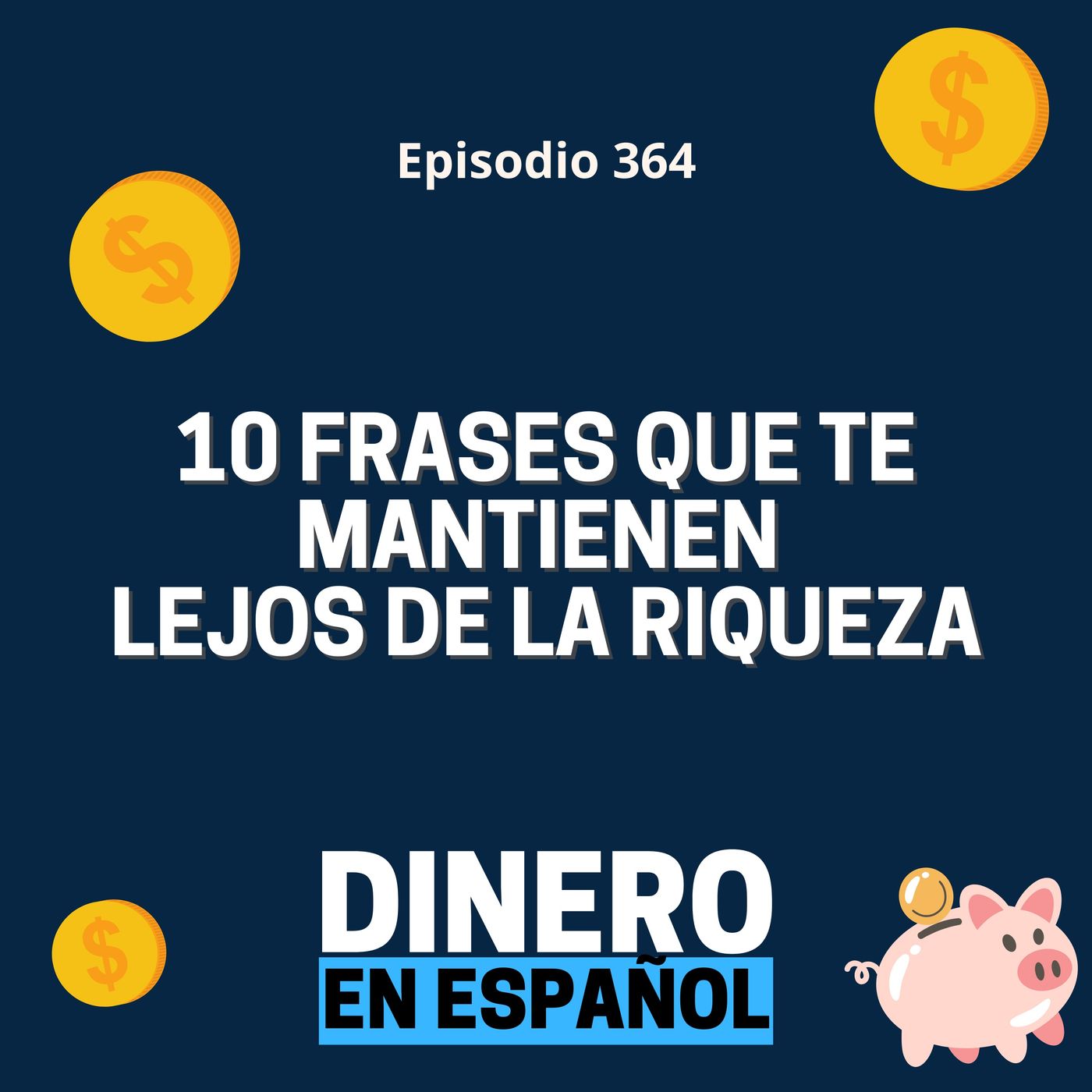 Diez Frases que Te Mantienen Lejos de la Riqueza