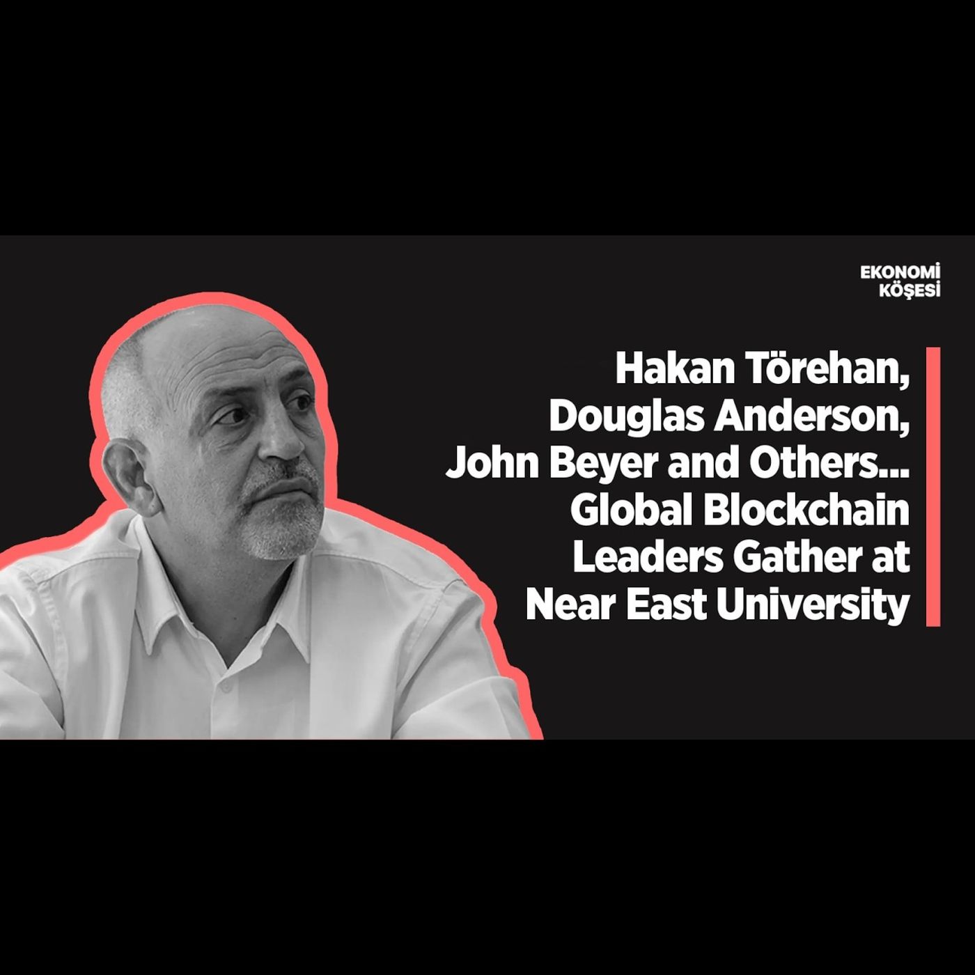 Hakan Törehan, Douglas Anderson, John Beyer... Global Blockchain Leaders Gathered