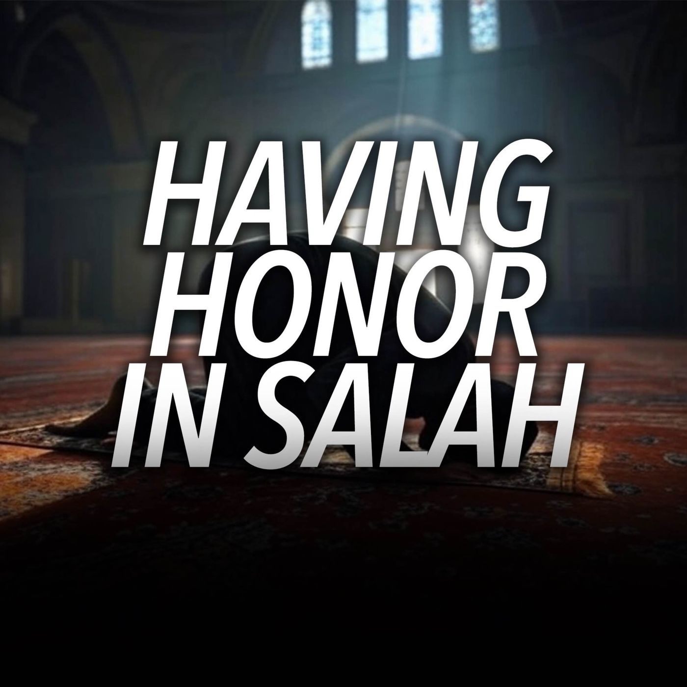 Short Reminder - Having Honour In Salaah | Mufti Menk Podcast
