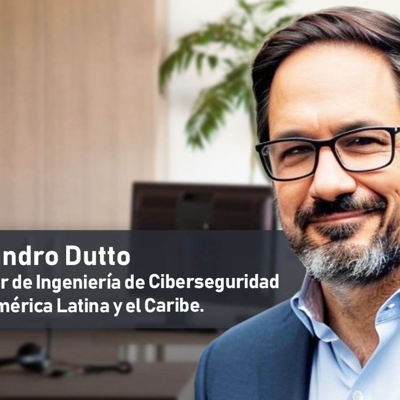 NUEVO DIRECTOR DE INGENIERÍA DE SEGURIDAD PARA TENABLE LATAM Y CARIBE episode artwork