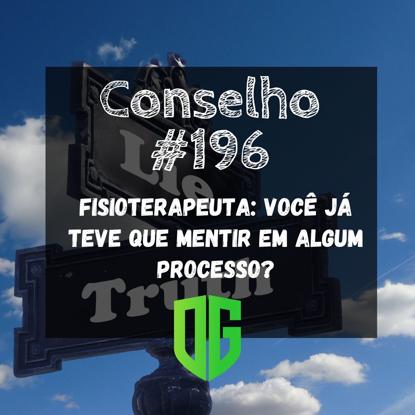 Conselho #196 - Fisioterapeuta Você já teve que mentir em algum processo? episode artwork