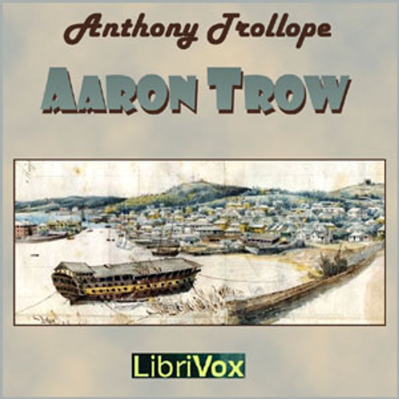 Aaron Trow by Anthony Trollope