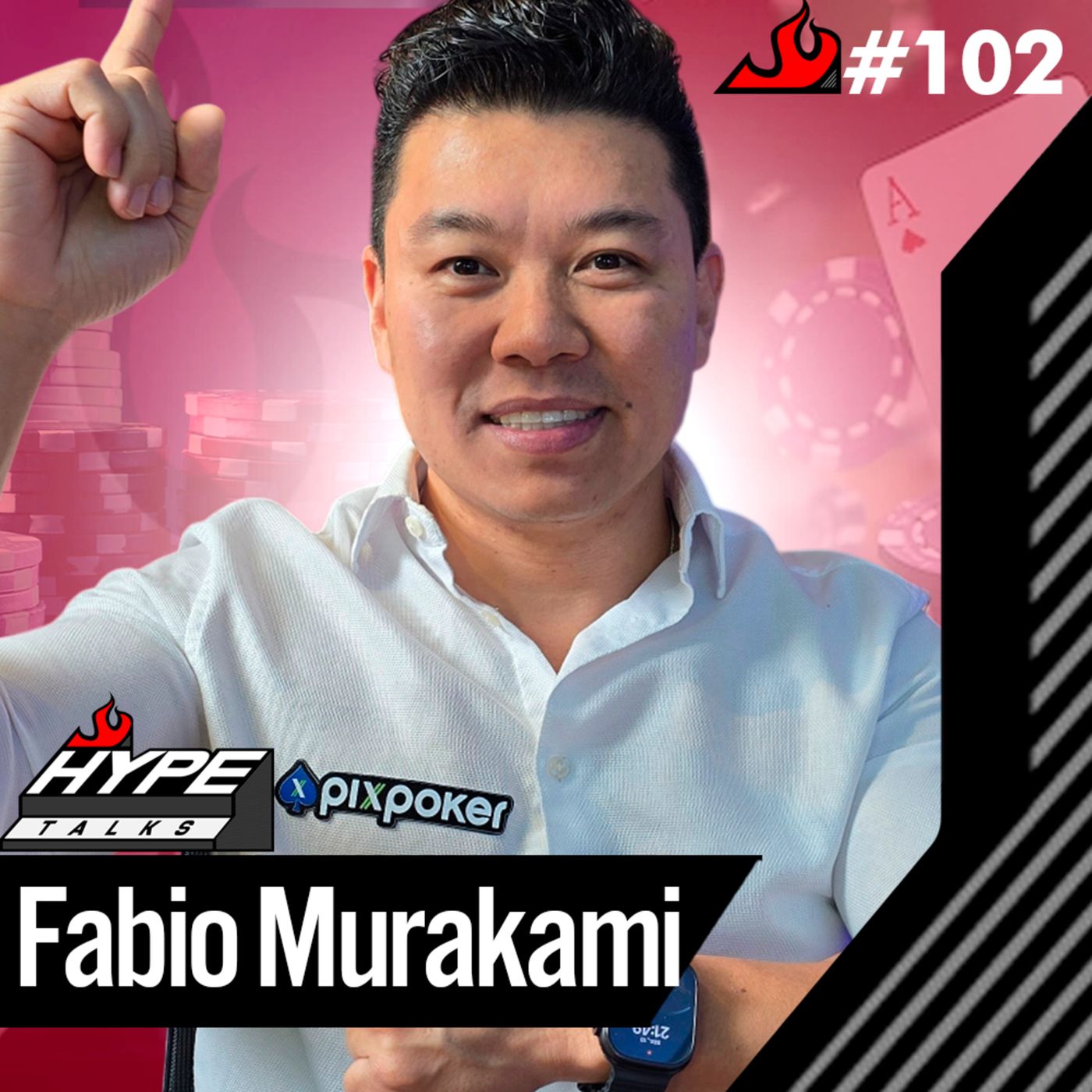 Fabio Murakami (Poker Pro) - Hype Talks #102 episode artwork