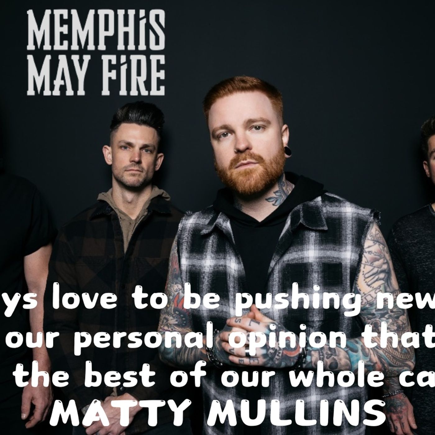 Breaking The Curse With MATTY MULLINS From MEMPHIS MAY FIRE