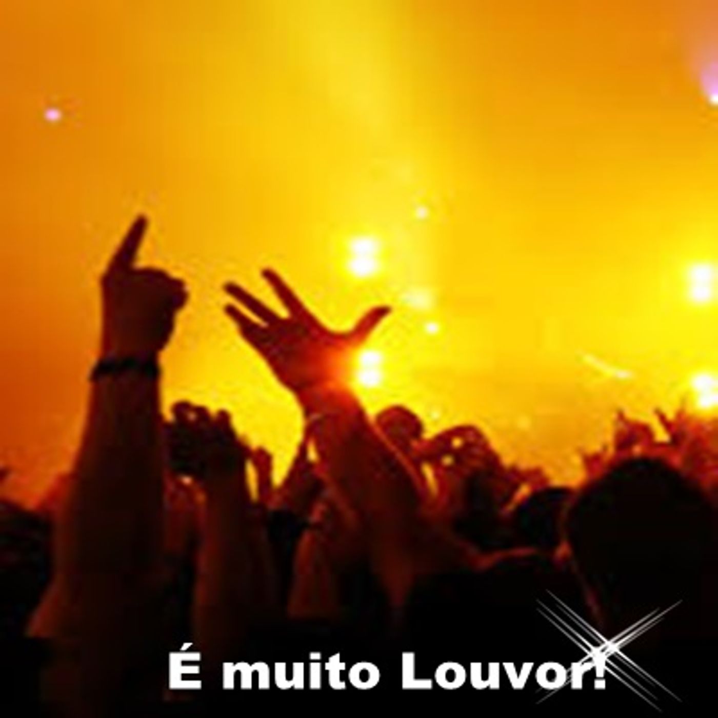 É muito louvor.