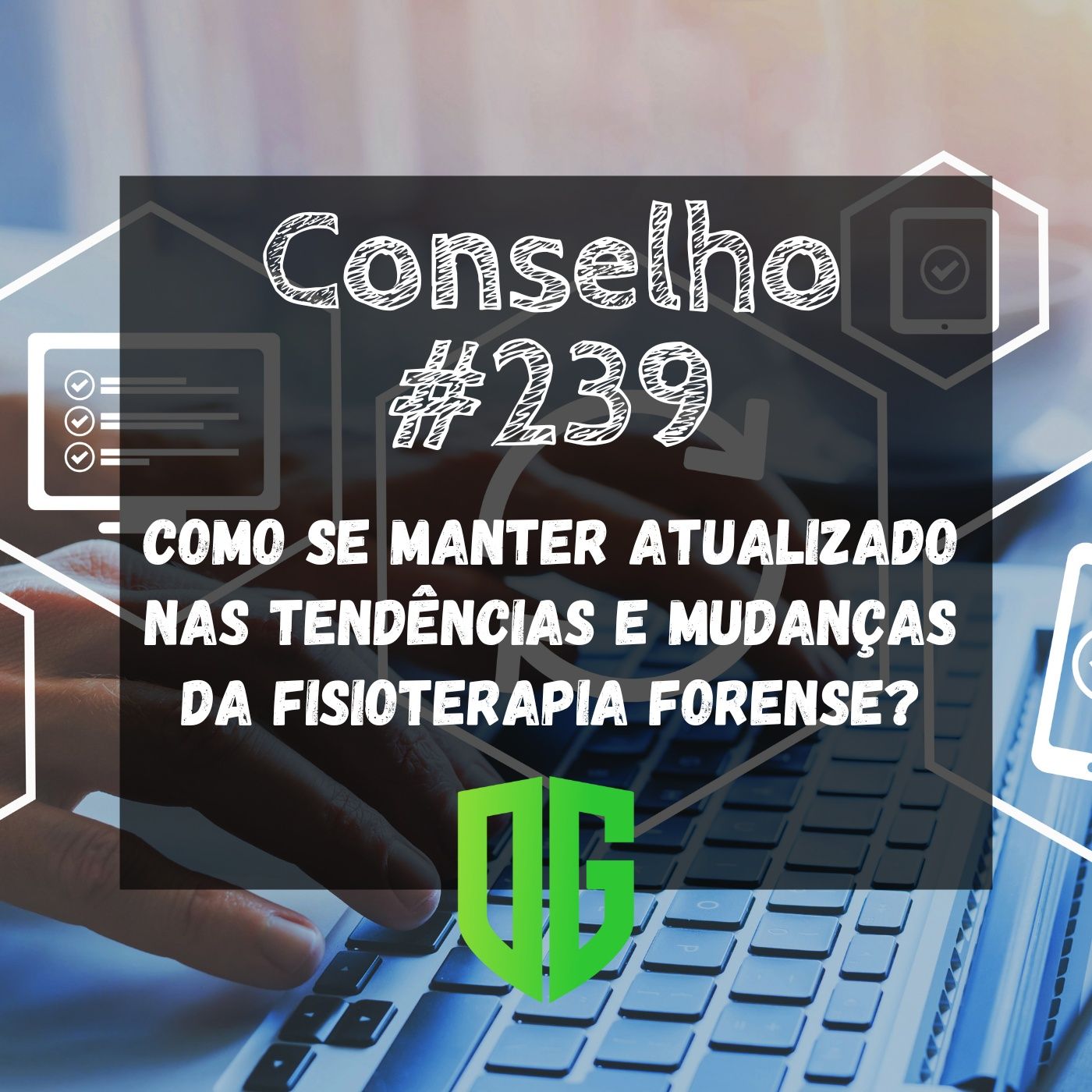 Conselho #239 - Como se manter atualizado nas tendências e mudanças da Fisioterapia Forense? episode artwork