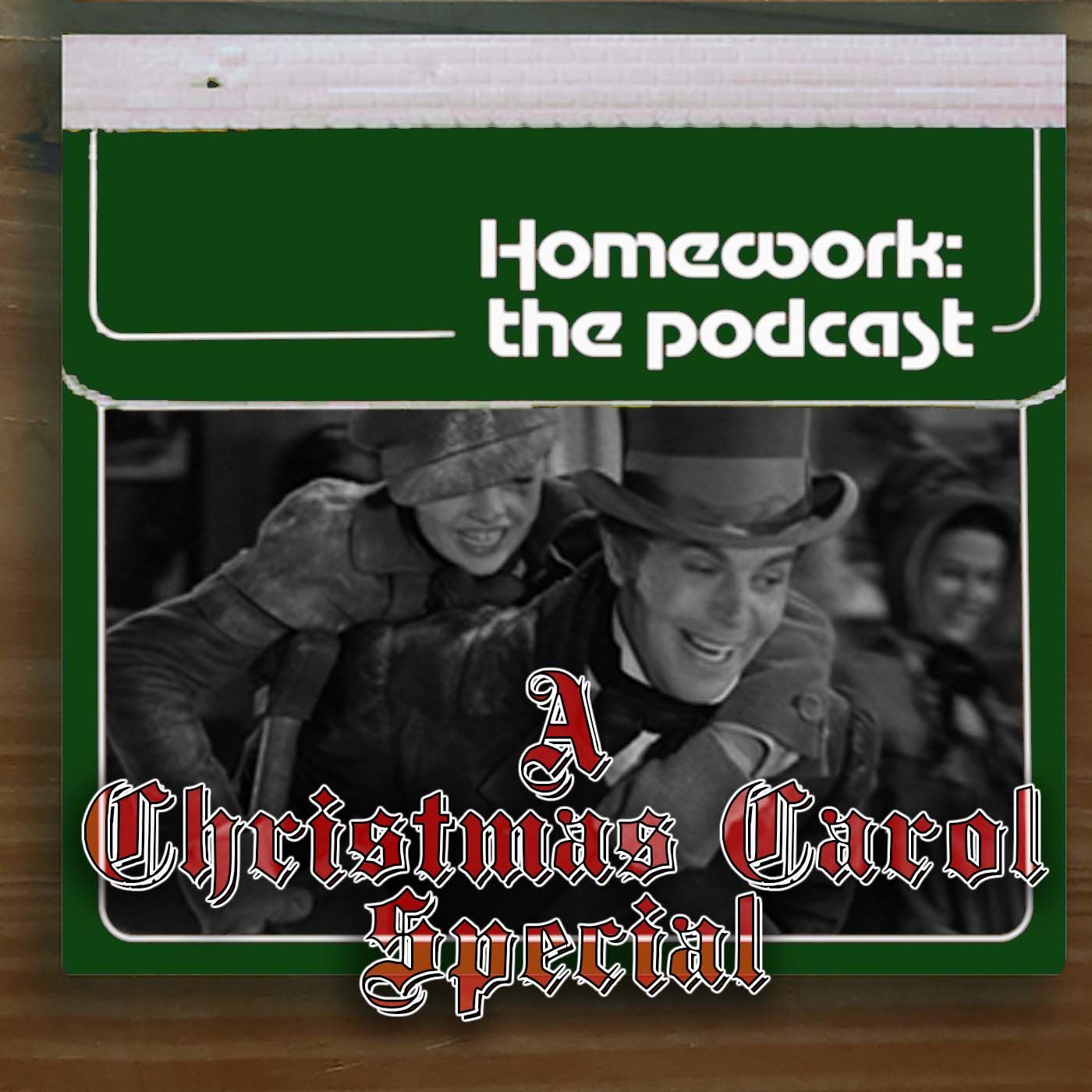 Homework the Podcast: A Christmas Carol Special Homework the Podcast: A Christmas Carol Special