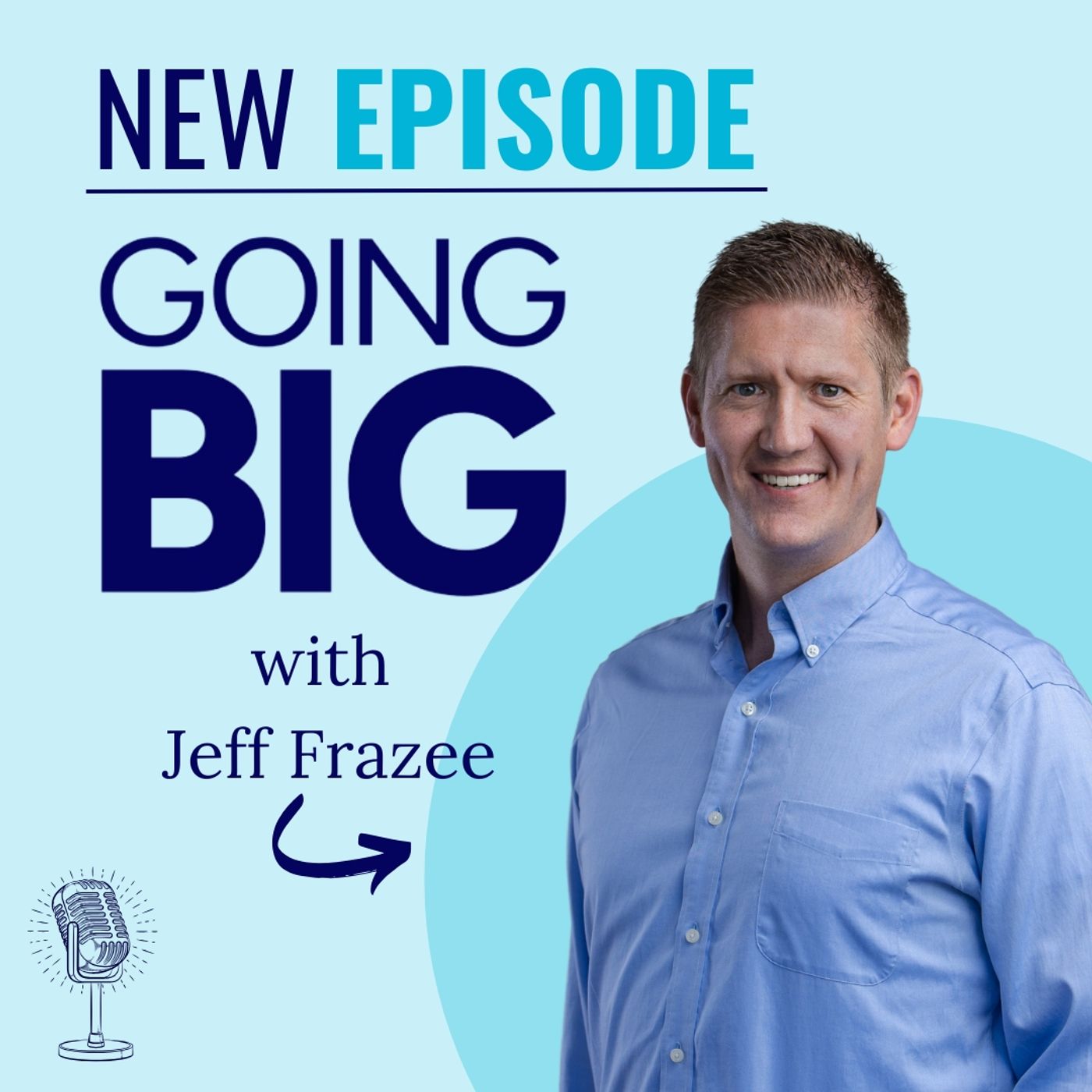 Going Big! with Kevin Gentry