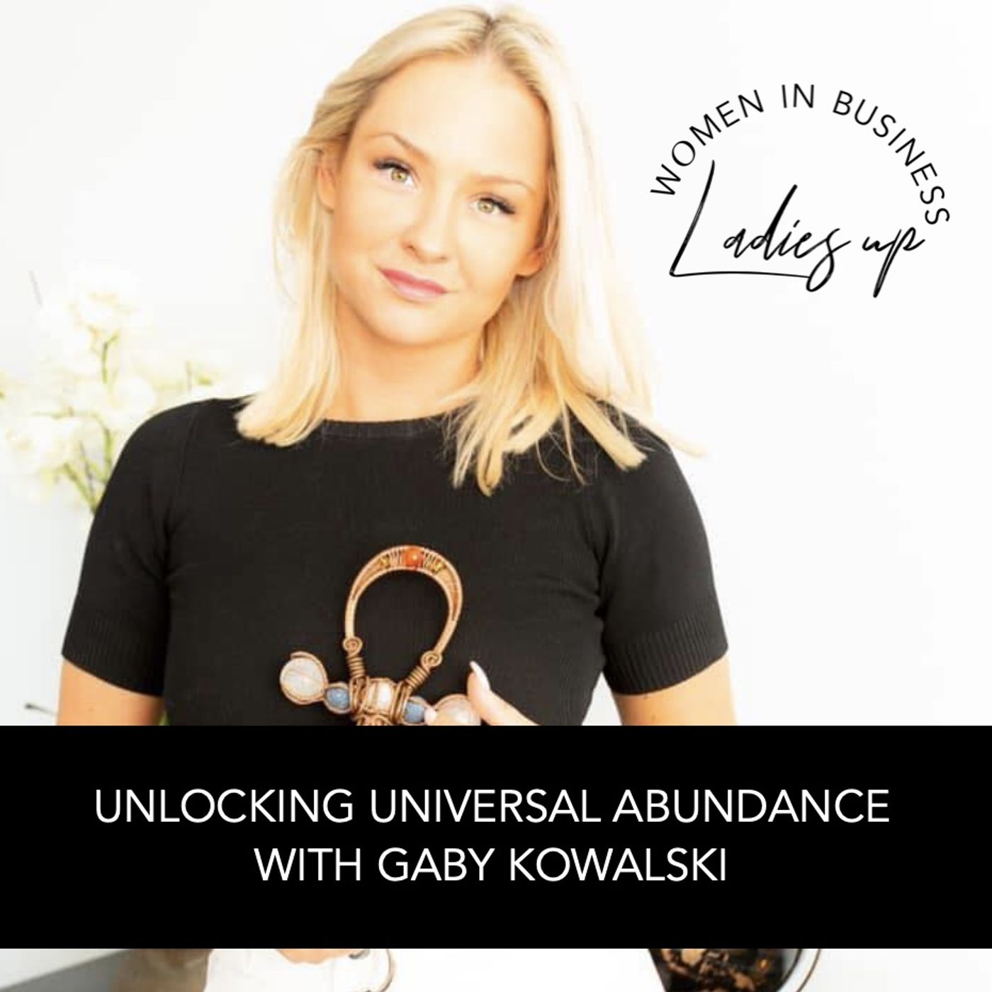 025 Unlocking Universal Abundance with Gaby Kowalski episode artwork