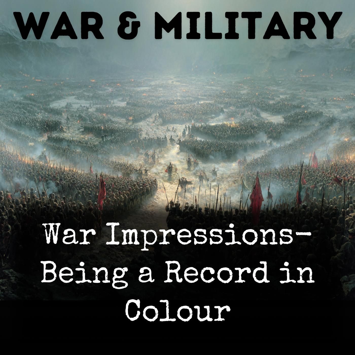 War Impressions-  Being a Record in Colour podcast artwork