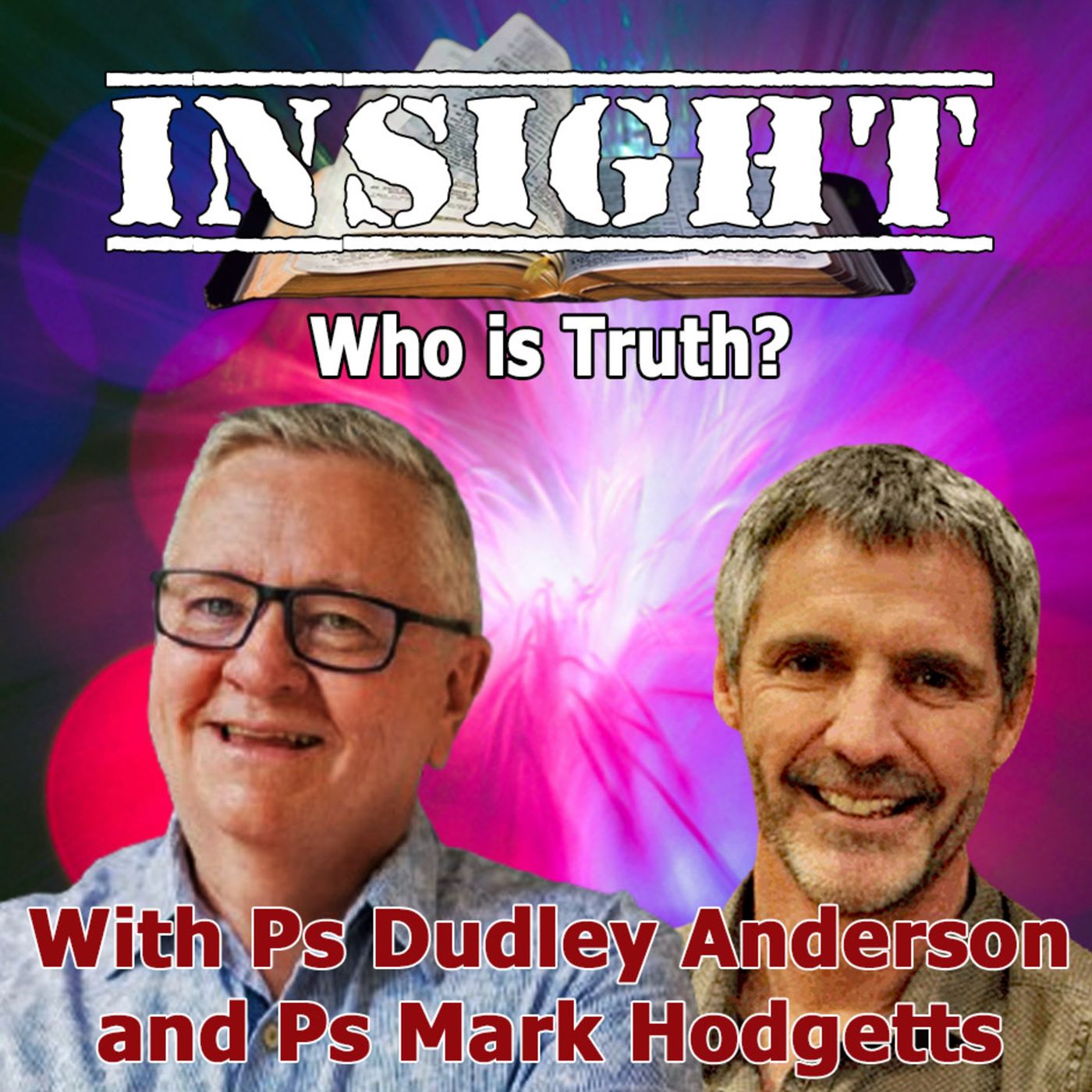 IN#39 INSIGHT with Mark Hodgetts - Who is the Truth