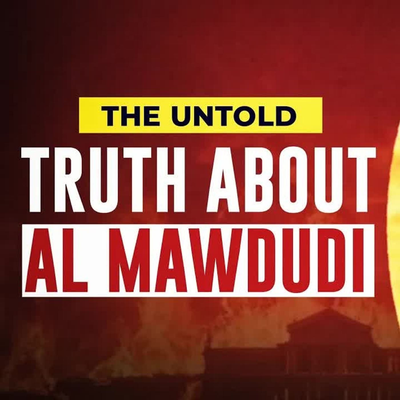 The Untold Truth about Al Mawdudi
