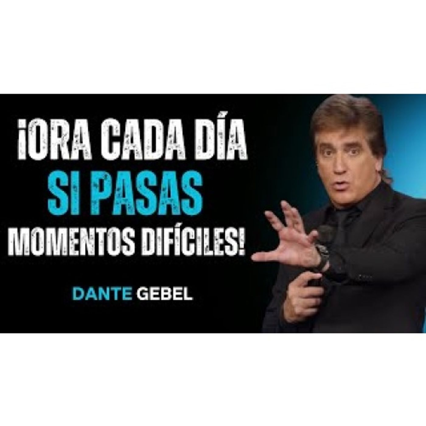¡Si Estás Pasando Por Momentos Difíciles, Haz Esta Oración Cada Día! - Predicas de Dante Gebel