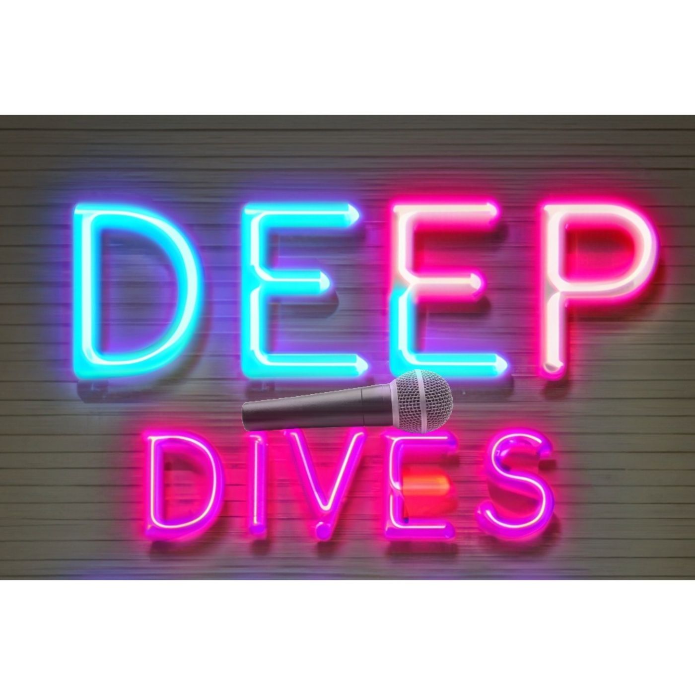 Deep Dives
