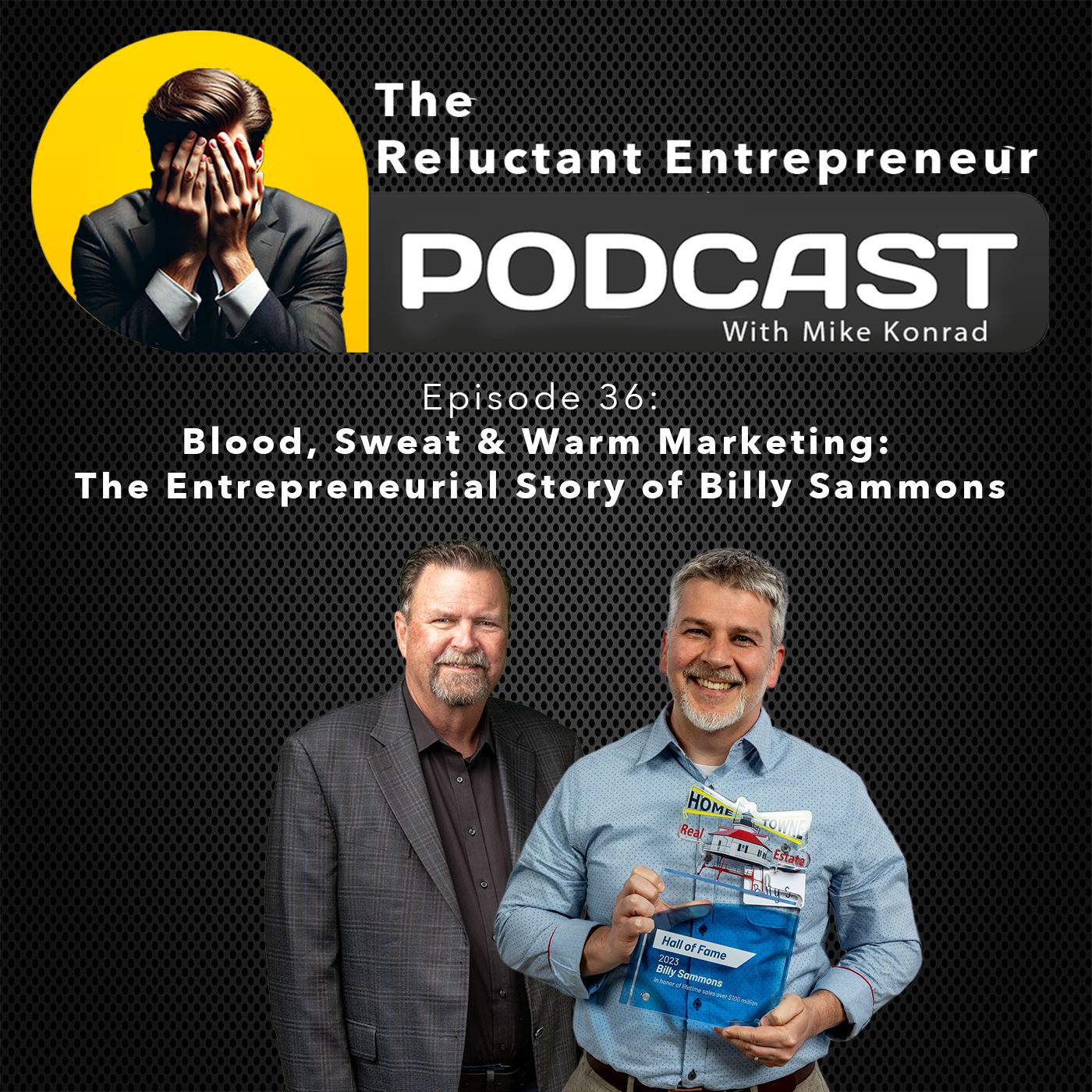 Blood, Sweat & Warm Marketing: The Entrepreneurial Story of Billy Sammons - Episode 36
