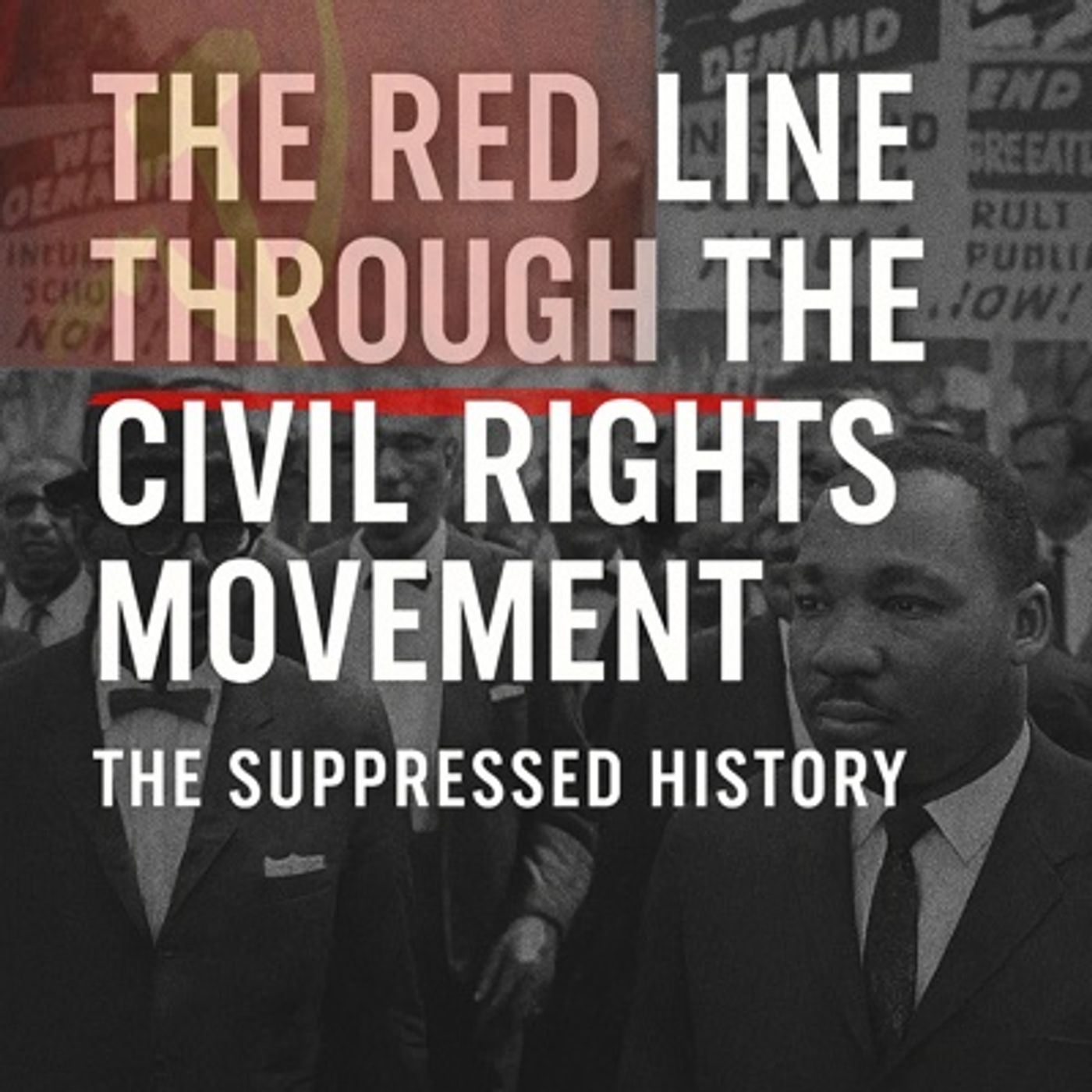 The Red Line Through the Civil Rights Movement - The Suppressed History The Red Line Through the Civil Rights Movement - The Suppressed History