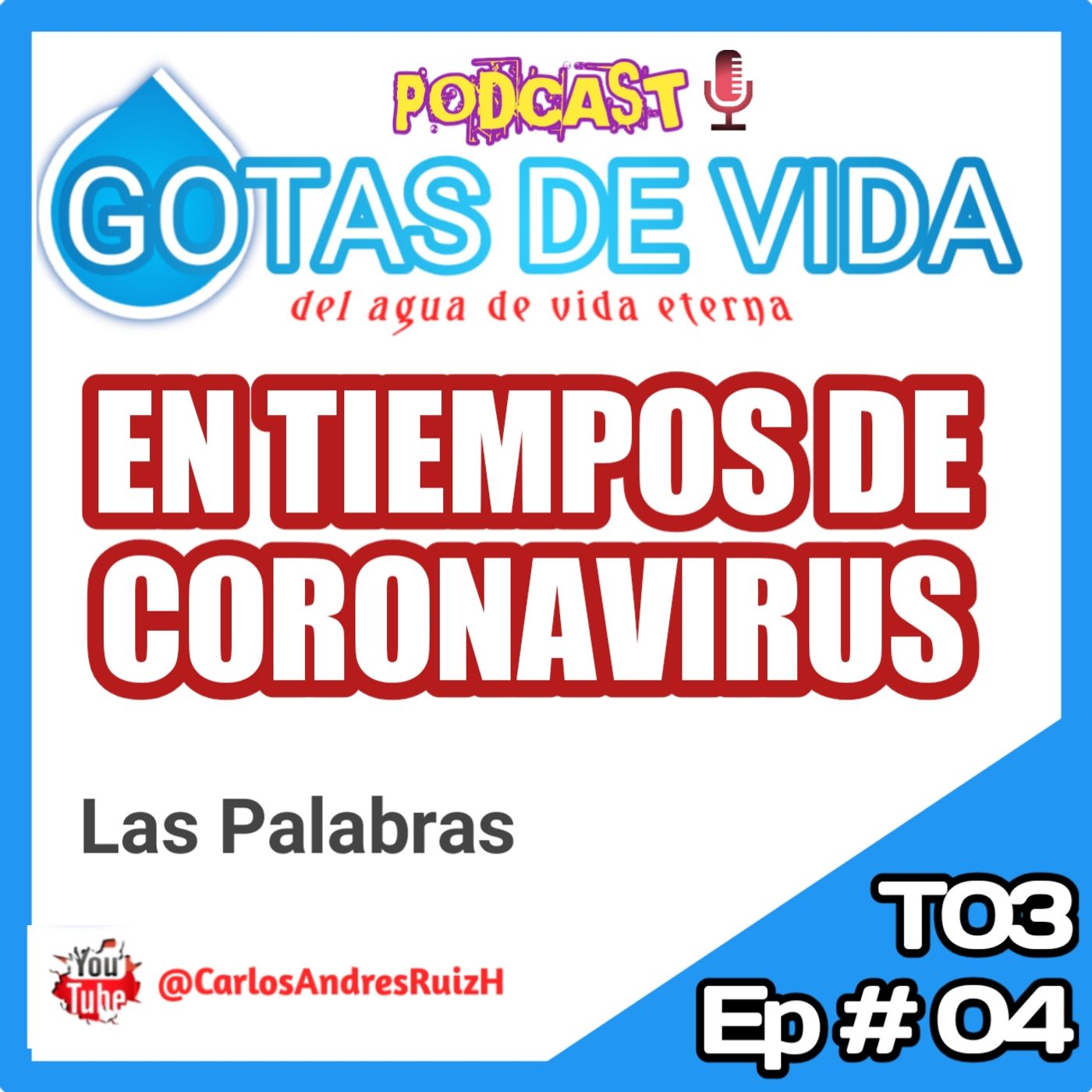 T03 Ep 04 - Palabras Poderosas en Tiempo de Coronavirus