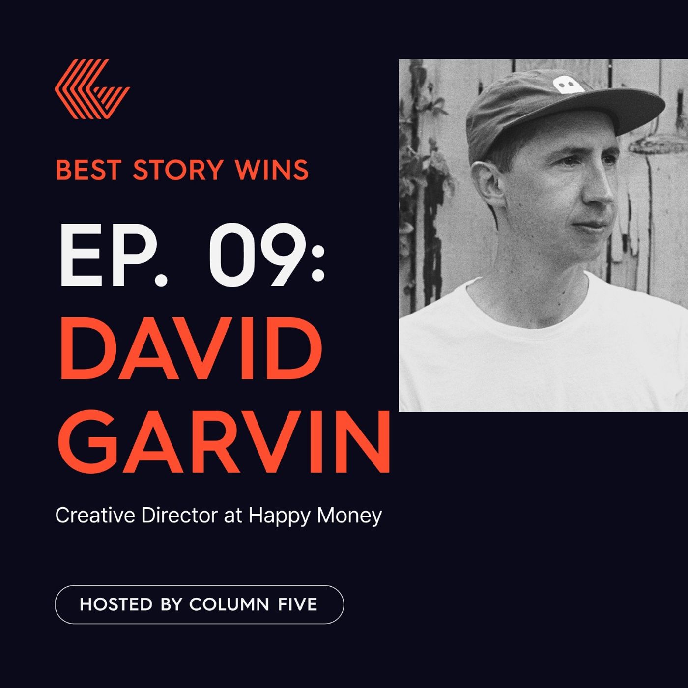 Ep. 9 David Garvin (Creative Director at Happy Money)