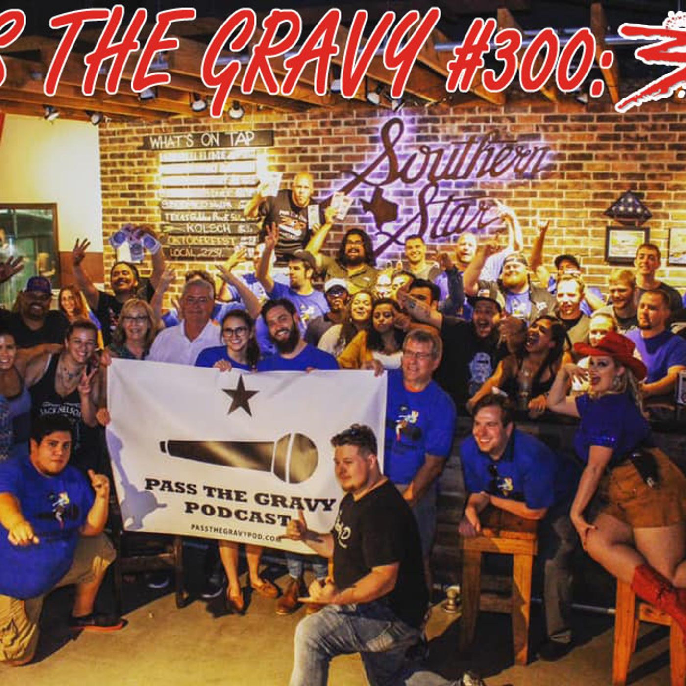 Pass The Gravy #300: 300 (Live at Southern Star Brewing Company) episode artwork