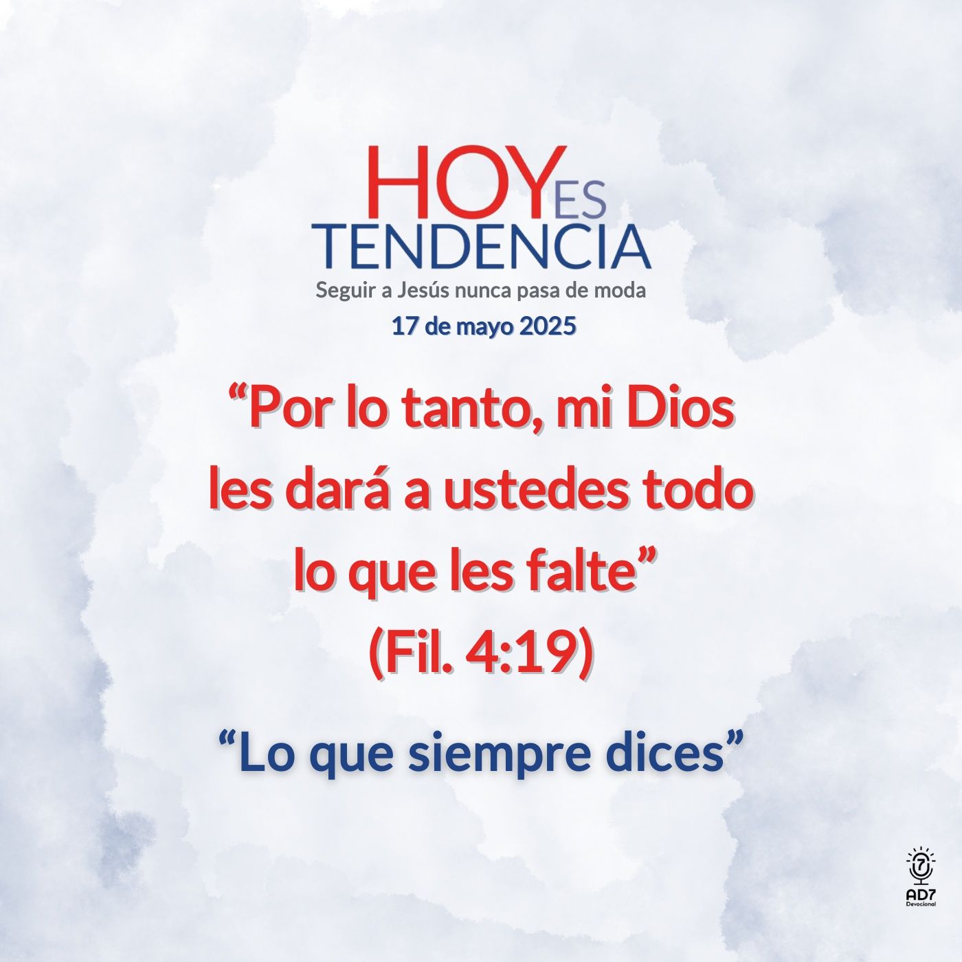 “Lo que siempre dices” ~ Devocional de Jóvenes ~ 17 de mayo 2025