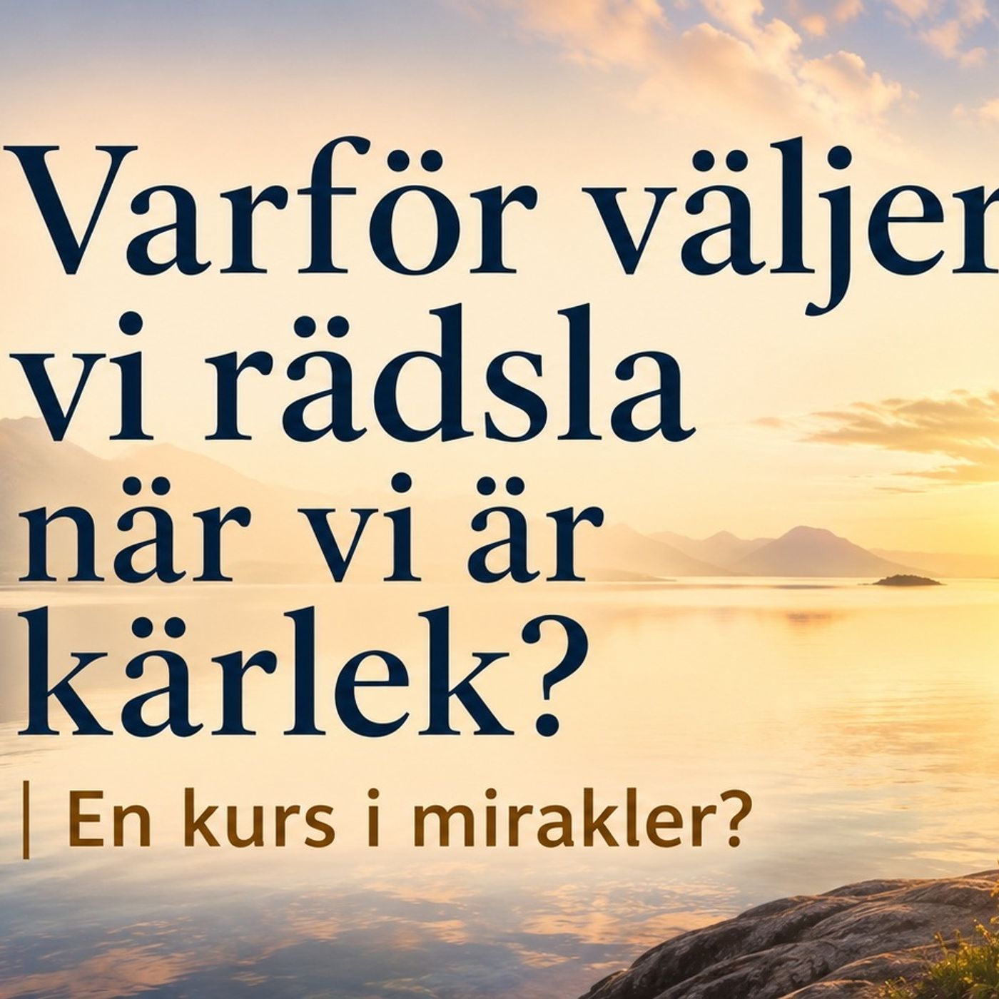 186 Varför väljer vi rädsla när vi är kärlek? | En kurs i mirakler? episode artwork