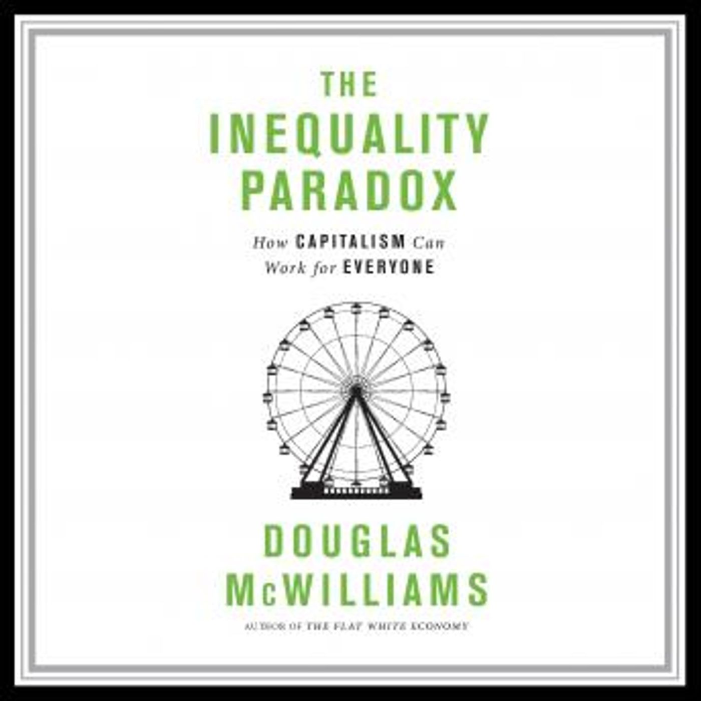 The Inequality Paradox: How Capitalism Can Work for Everyone by Douglas Mcwilliams episode artwork