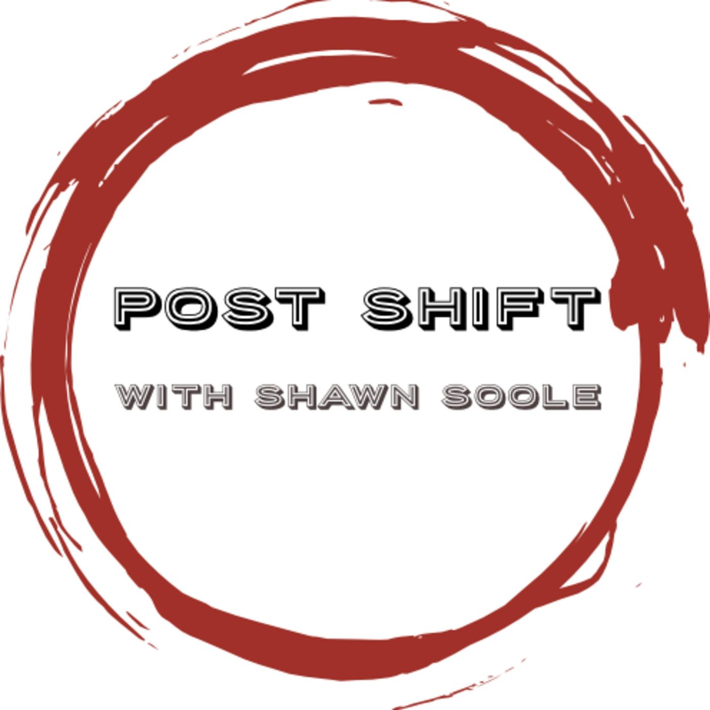 Post Shift with Shawn Soole