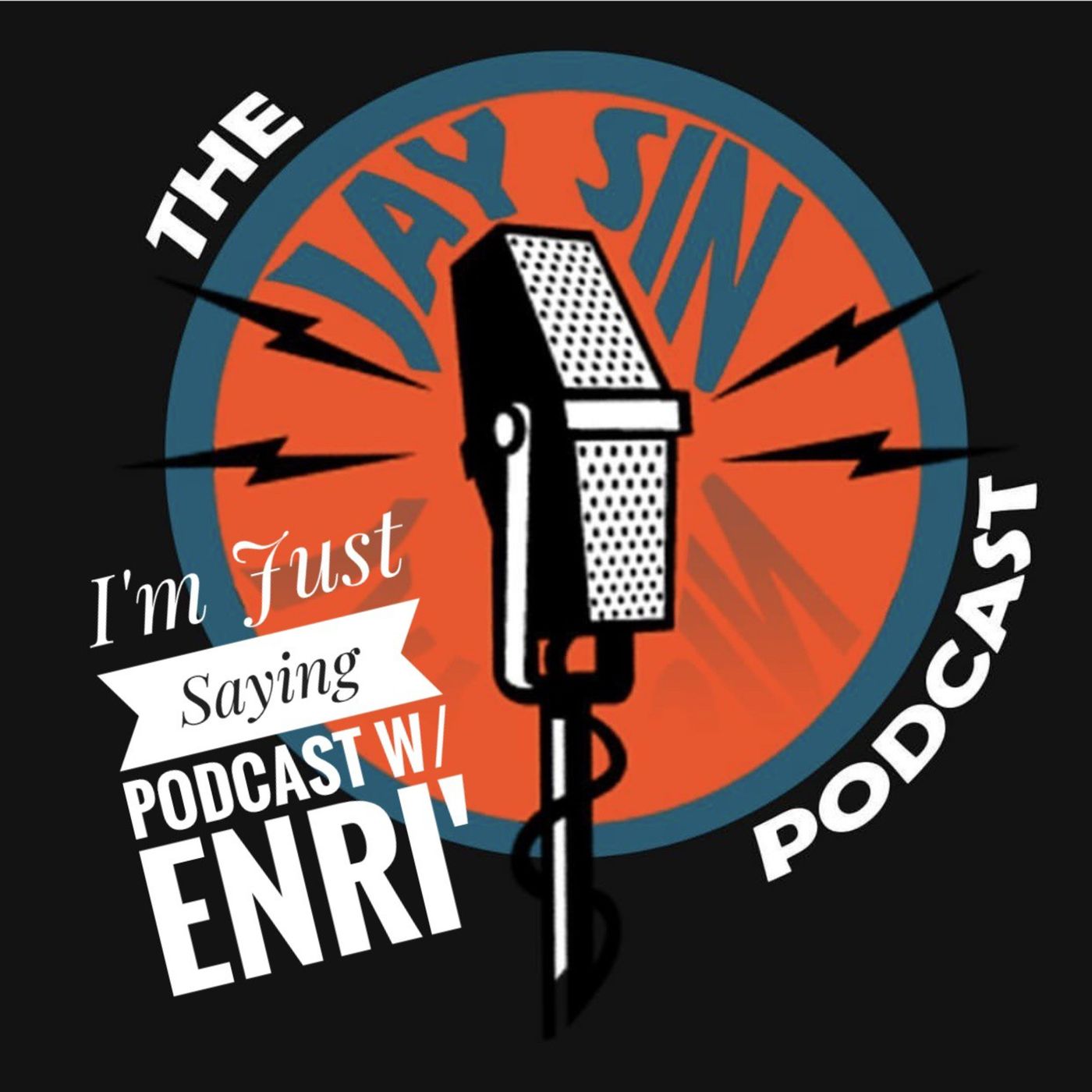 I\'m Just Saying Podcast w/ENRI