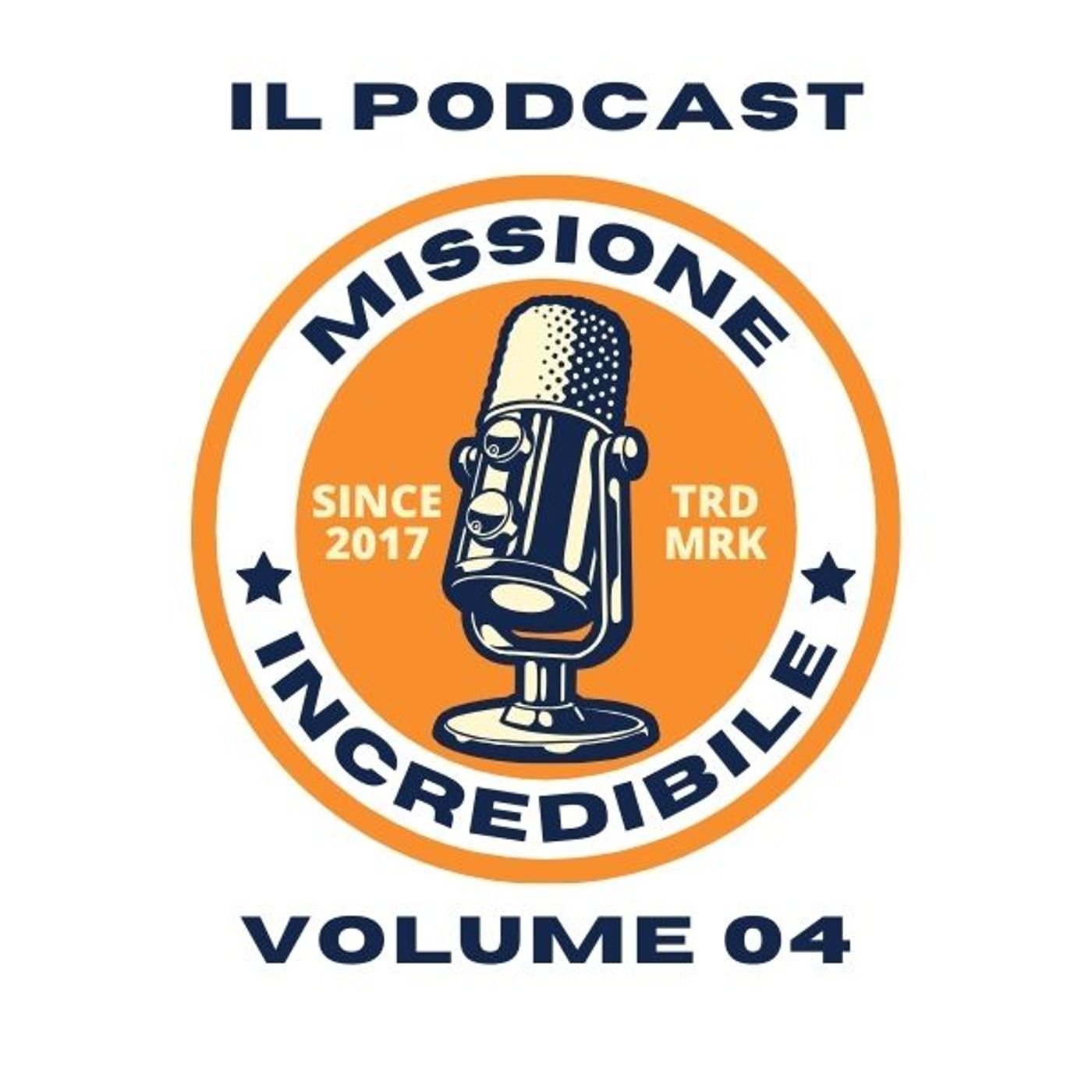 Missione Incredibile, il Podcast, Volume 04