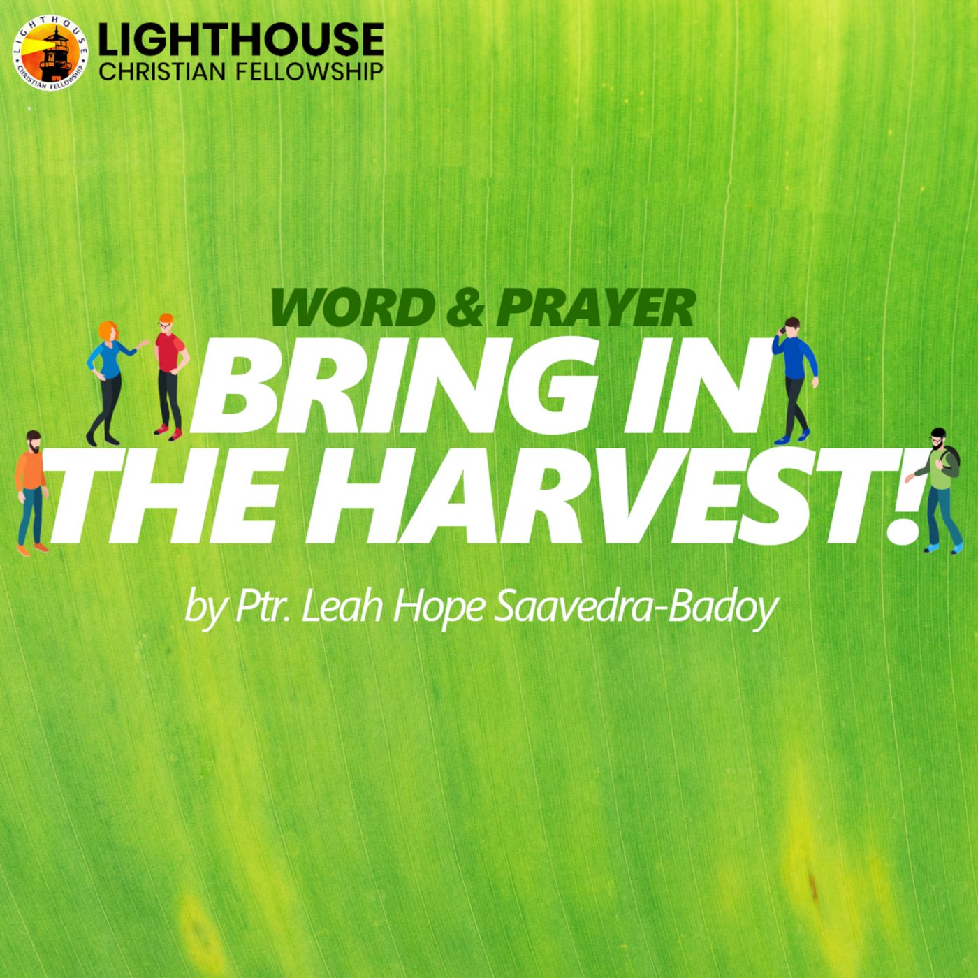 Bring in the Harvest! by Ps Leah Hope Saavedra-Badoy