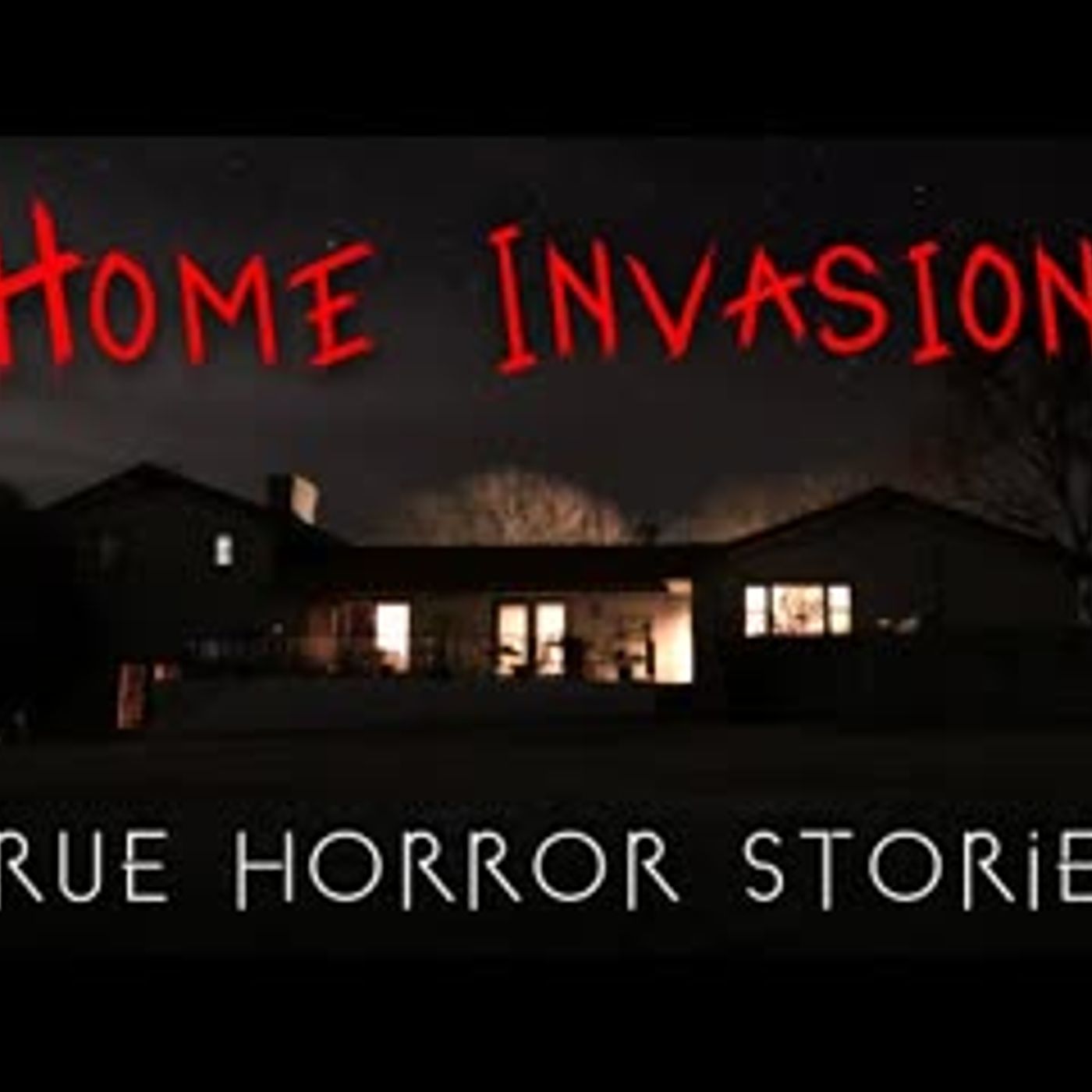 3 True Terrifying Home Invasion Horror Stories episode artwork