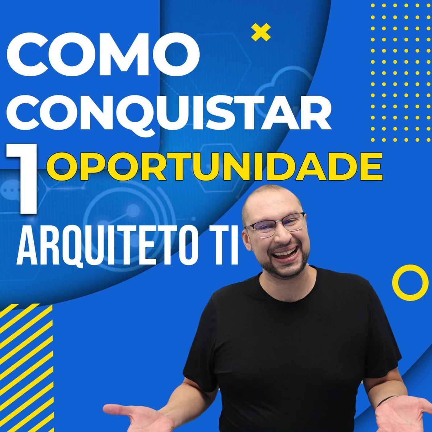 O que fazer para conquistar a primeira oportunidade | Você Arquiteto episode artwork