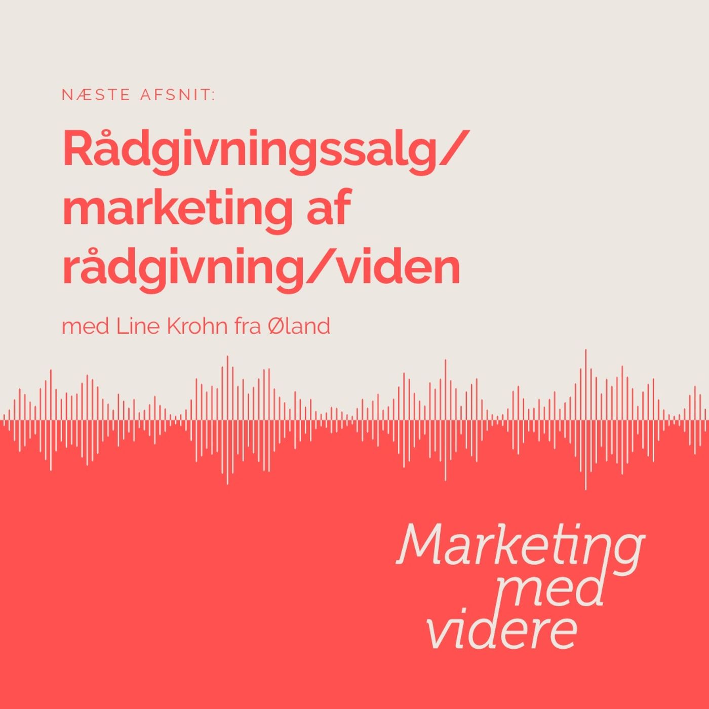 Afsnit #61: Rådgivningssalg/marketing af rådgivning/viden