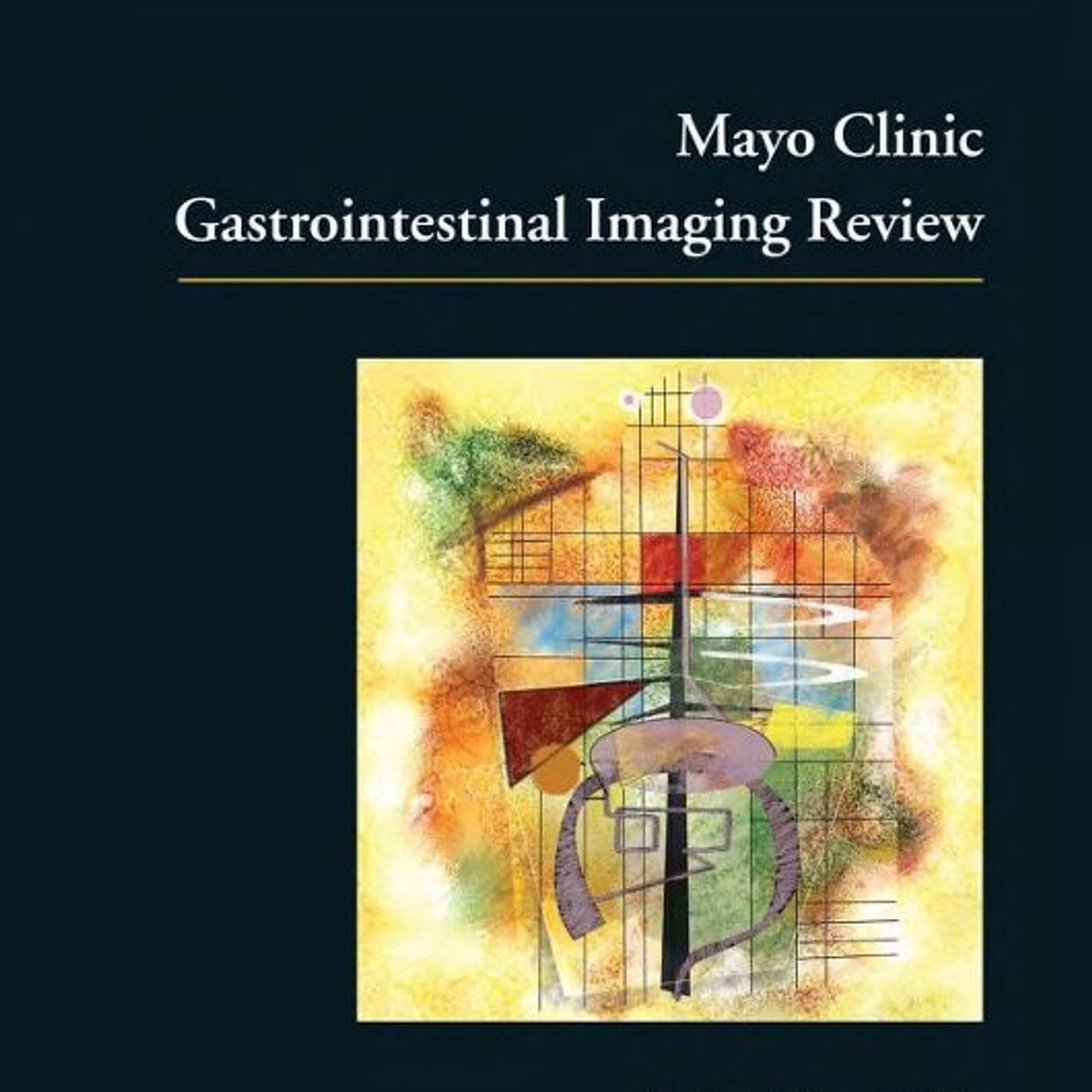 Mayo Clinic Gastrointestinal Imaging Review