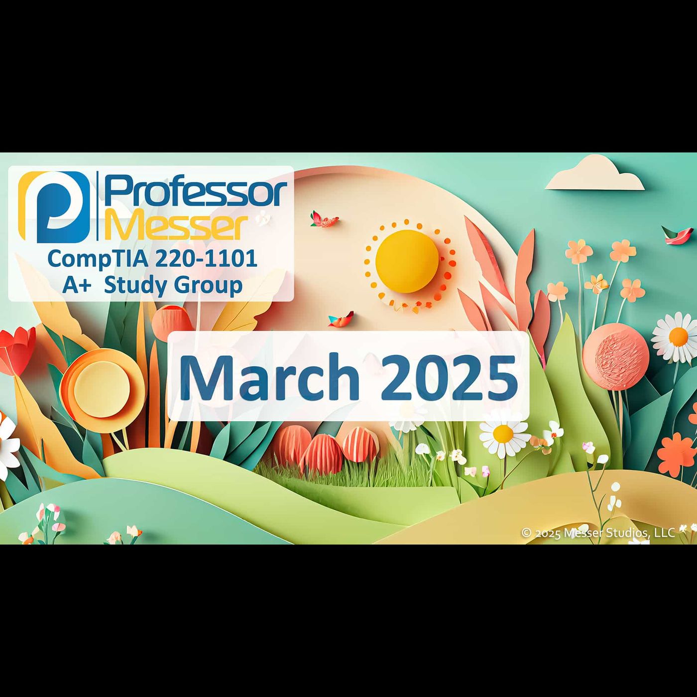 Professor Messer's CompTIA 220-1101 A+ Study Group After Show - March 2025