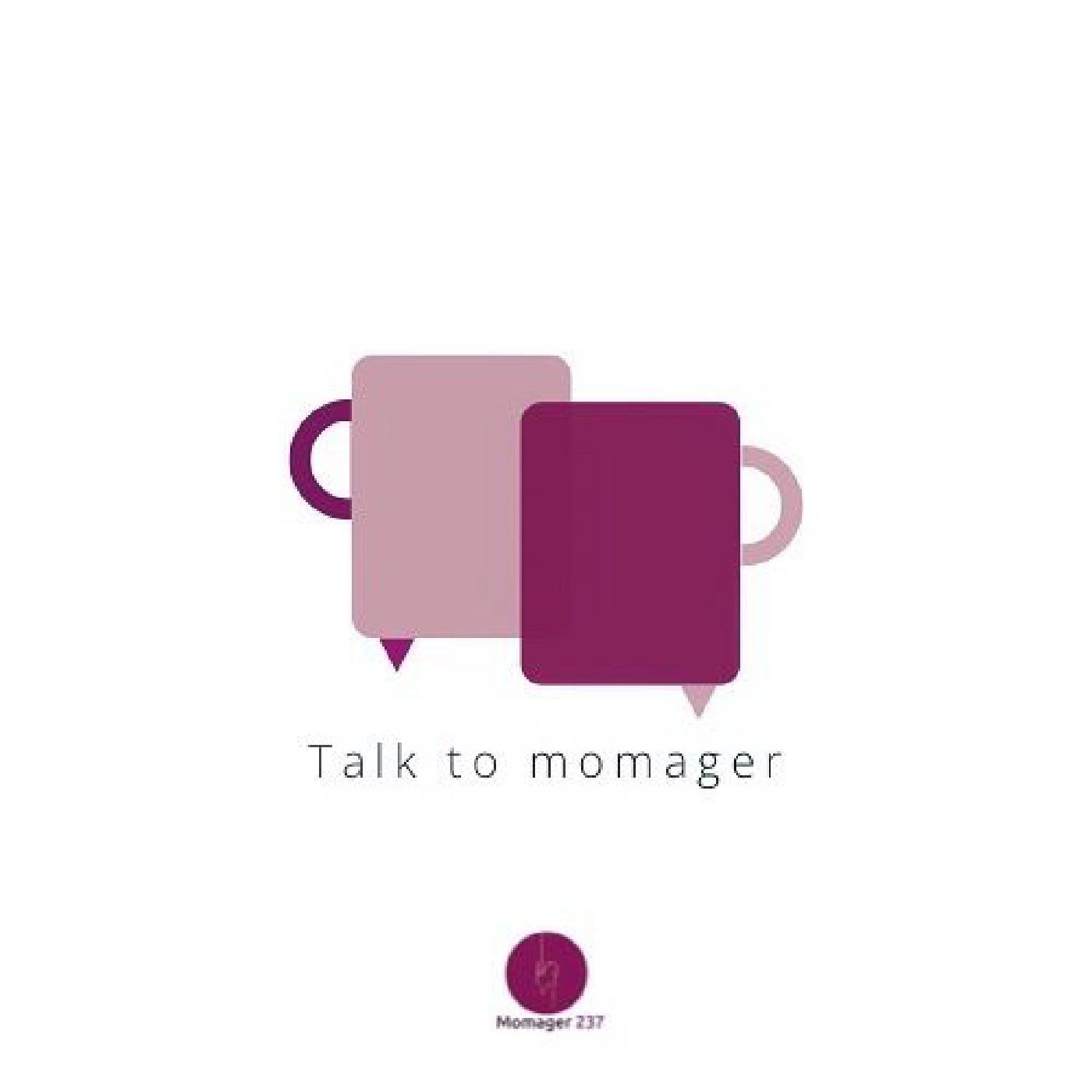 TALK TO MOMAGER podcast artwork