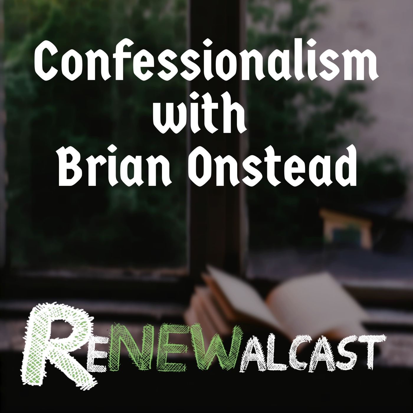 Confessionalism with Brian Onstead