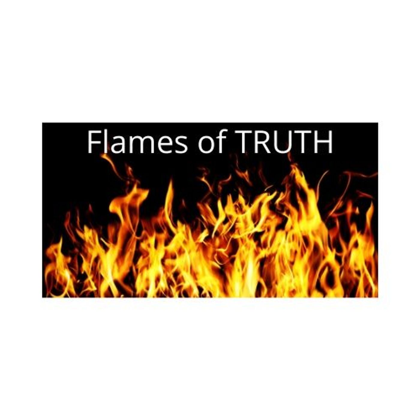 Flames of TRUTH