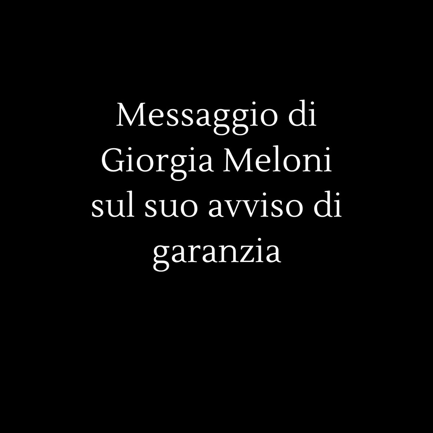 Giorgia Meloni sull'avviso di garanzia podcast artwork