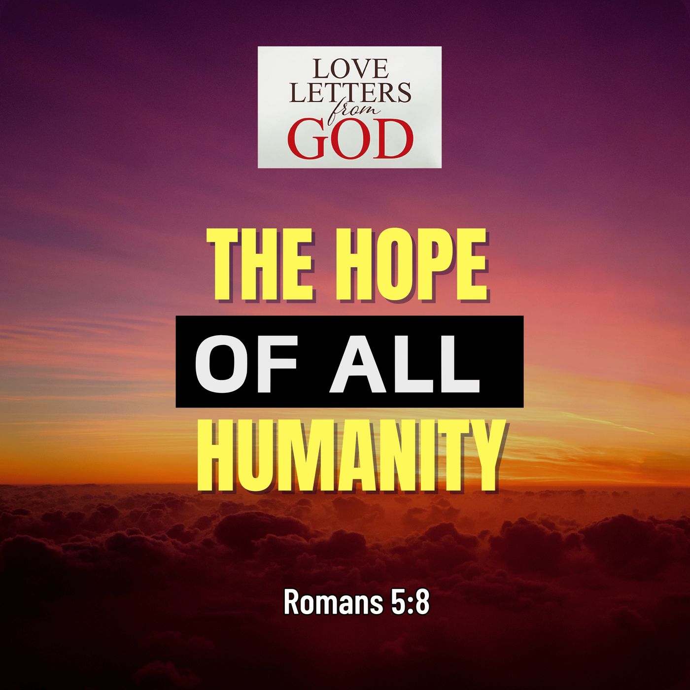 Love Letter from God - The Hope of All Humanity